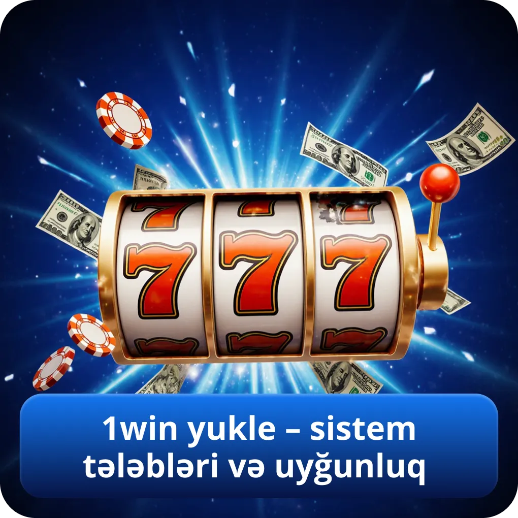 1win yukle – sistem tələbləri və uyğunluq