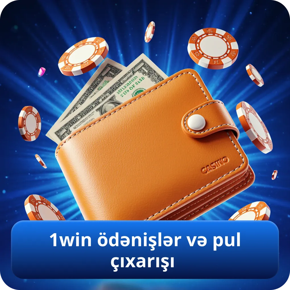 1win ödənişlər və pul çıxarışı